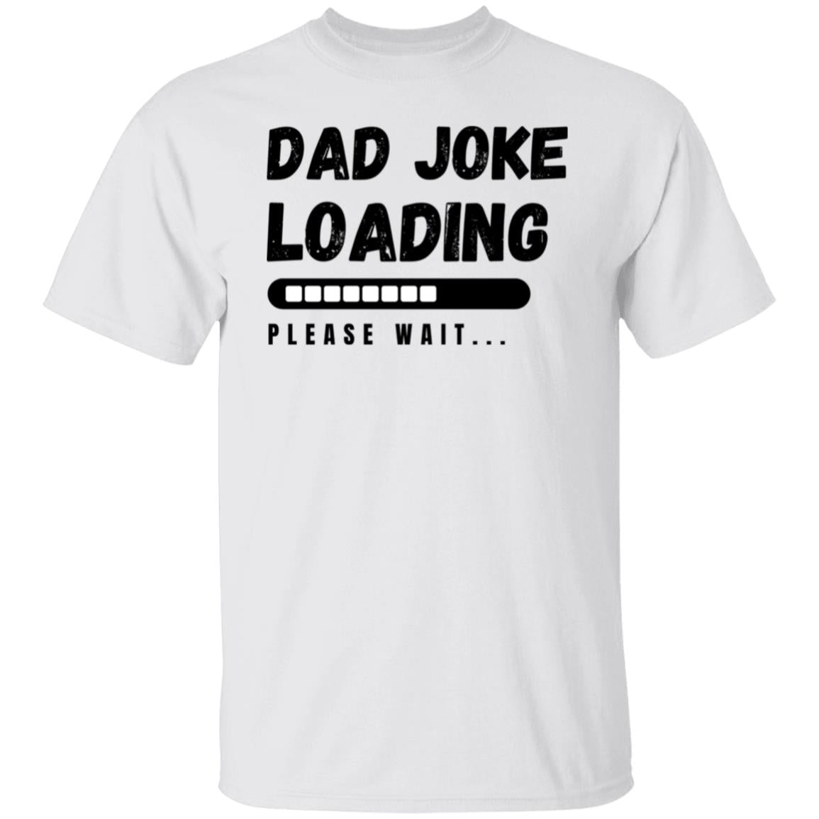 Dad Joke Loading Please Wait Tee Tshirt Men's Father's Day Gifts Unisex T-Shirts