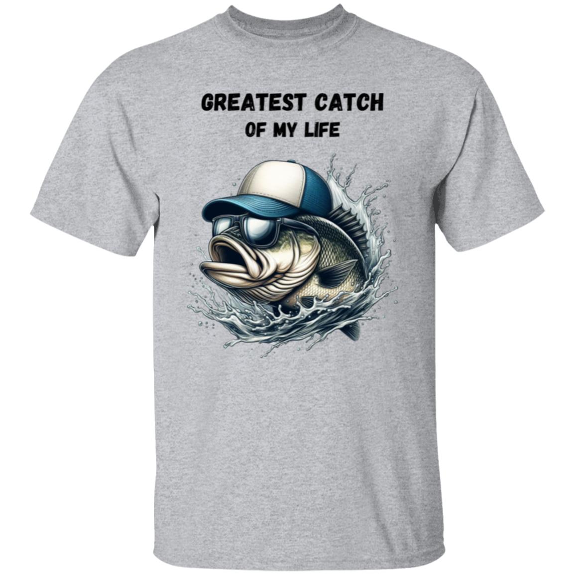 Greatest Catch of My Life | T-Shirt | Men's Tee Shirt | Bass Fish