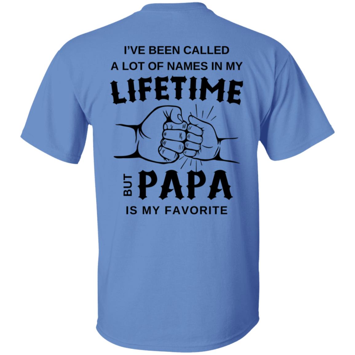 Lifetime Papa I've Been Called A Lot Of Names Tee Tshirt  Men's Father's Day Gifts T-Shirts