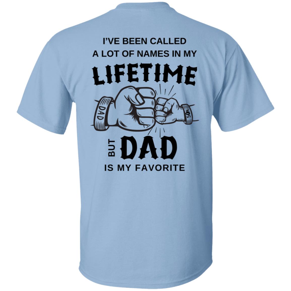 Lifetime Dad I've Been Called A Lot Of Names Tee Tshirt Men's Father's Day Gifts T-Shirts