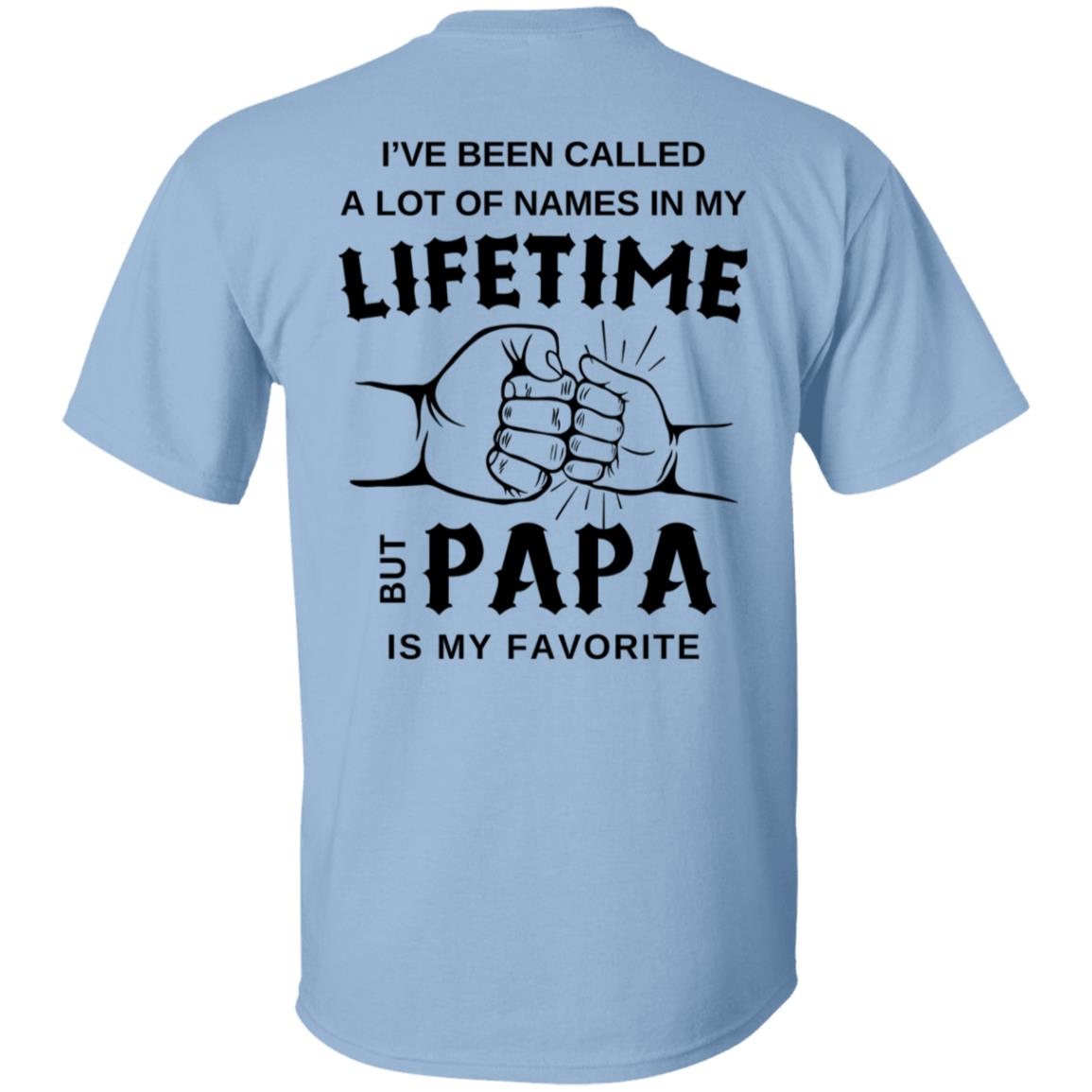 Lifetime Papa I've Been Called A Lot Of Names Tee Tshirt  Men's Father's Day Gifts T-Shirts