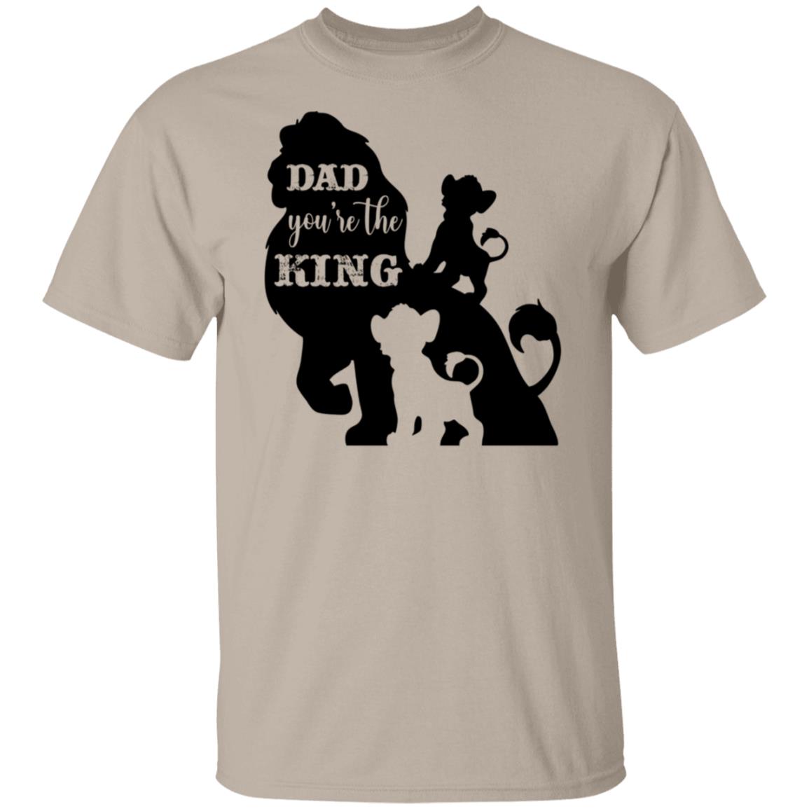 Dad You're the King Tee Tshirt Men's Father's Day Gifts Unisex T-Shirts