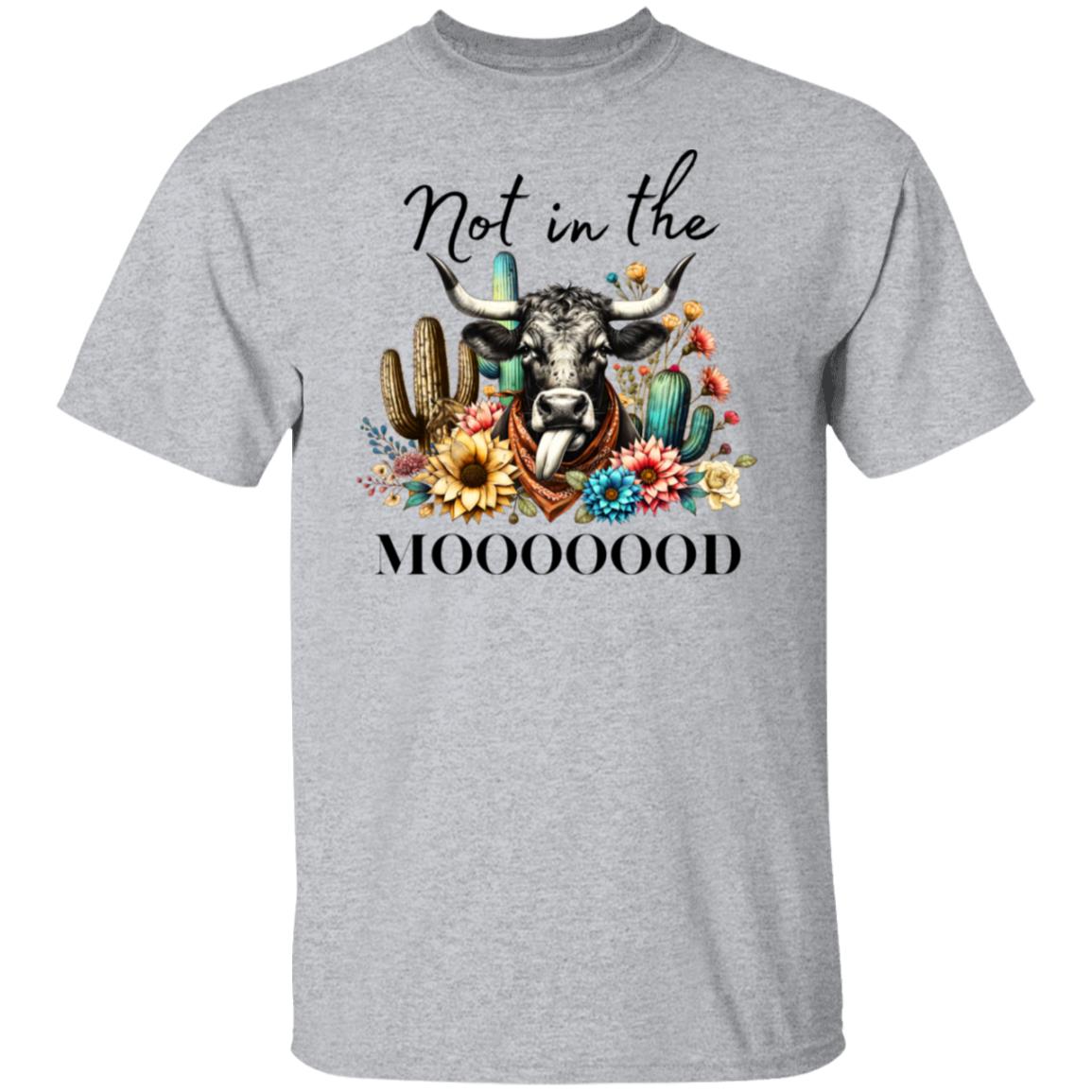 Not In The Moooood | T-Shirt | Unisex Tee Shirt | Cow