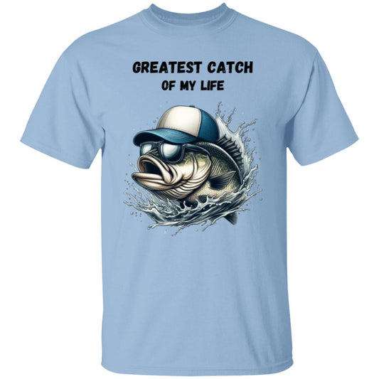 Greatest Catch of My Life | T-Shirt | Men's Tee Shirt | Bass Fish