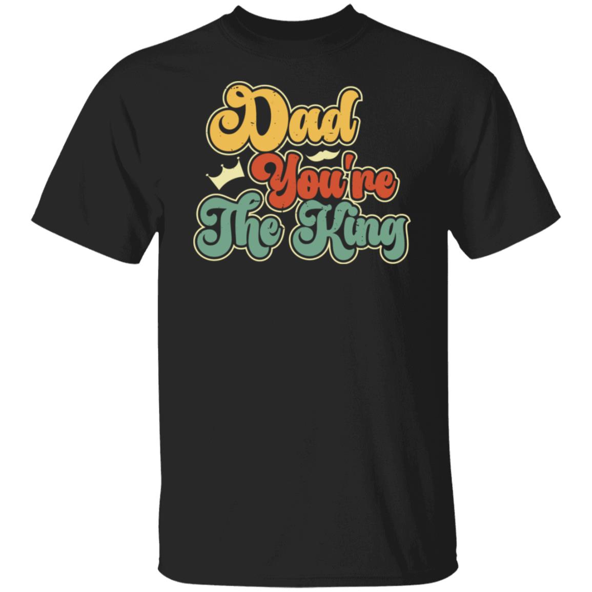 Vintage Dad You Are The King Tee Tshirt Men's Father's Day Gifts Unisex T-Shirts