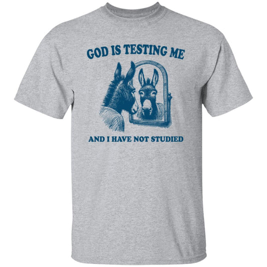 God is Testing Me And I Have Not Studied Blue Tee Tshirt Men's Women's Gifts Unisex T-Shirts