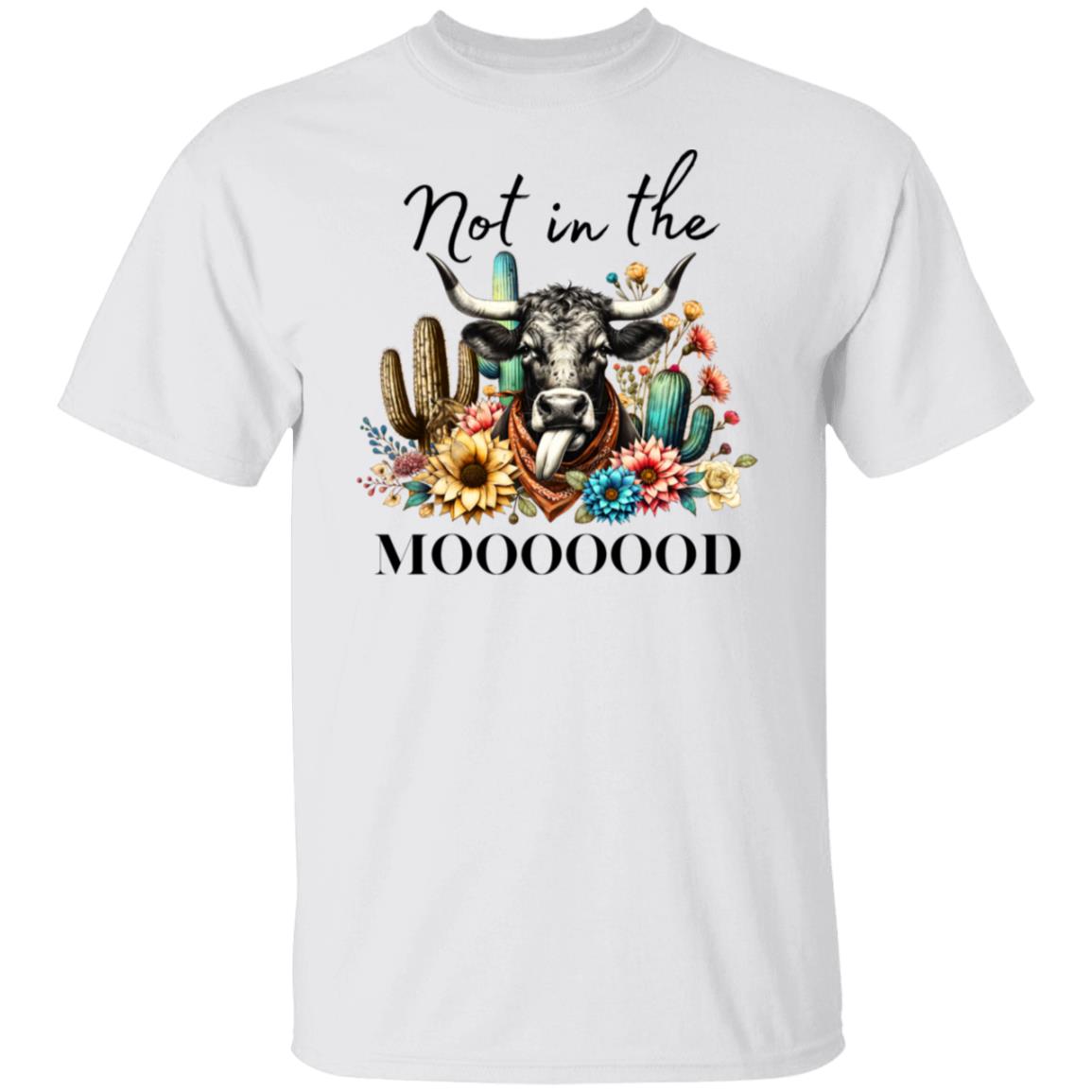 Not In The Moooood | T-Shirt | Unisex Tee Shirt | Cow