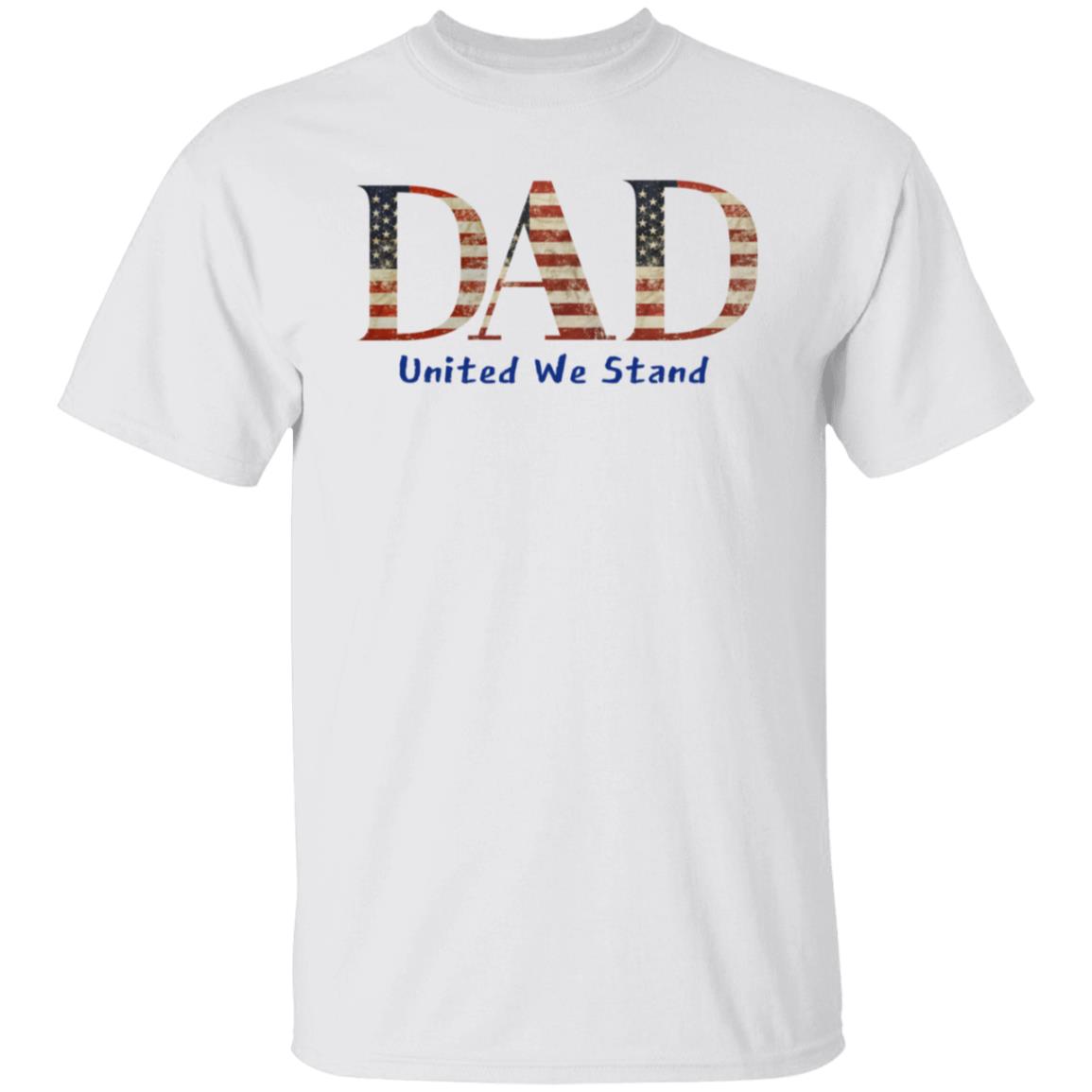 Dad American United We Stand Tee Tshirt Men's Father's Day Gifts T-Shirts