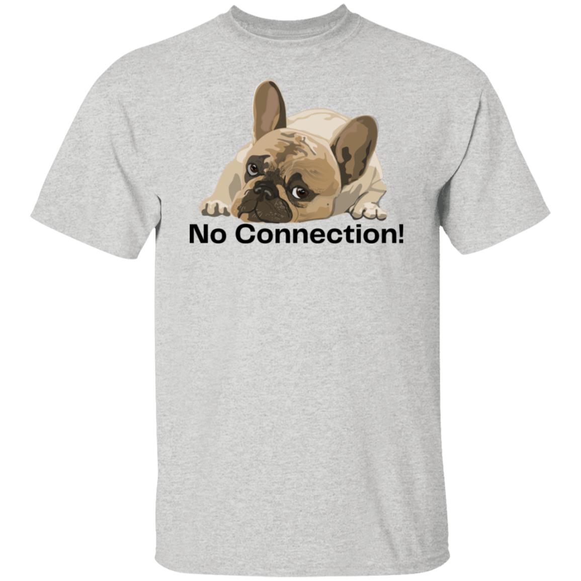 No Connection Puppy Unisex Tshirt Cute Dog T-shirt Father's Day Gift Light Colored Tees