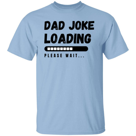 Dad Joke Loading Please Wait Tee Tshirt Men's Father's Day Gifts Unisex T-Shirts