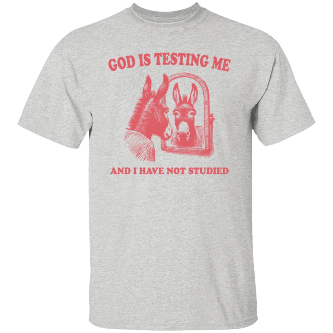 God is Testing Me And I Have Not Studied Orange-Red Tee Tshirt Men's Women's Gifts Unisex T-Shirts