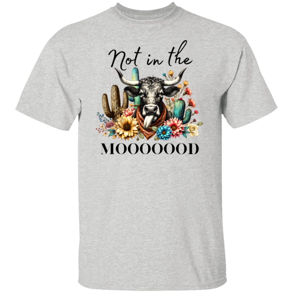 Not In The Moooood | T-Shirt | Unisex Tee Shirt | Cow