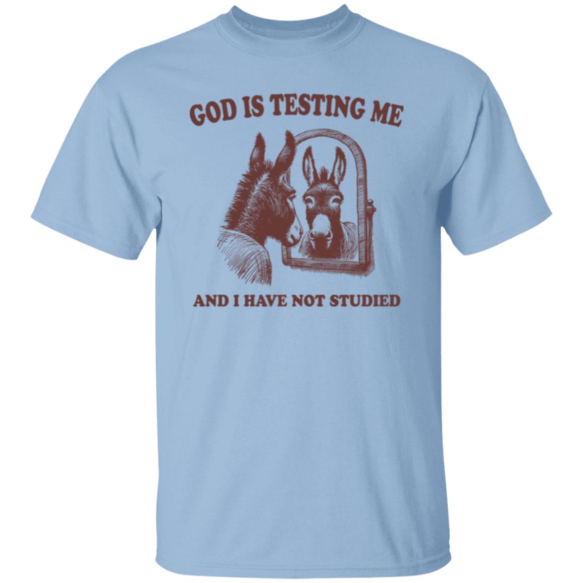 God is Testing Me And I Have Not Studied Brown Tee Tshirt Men's Women's Gifts Unisex T-Shirts