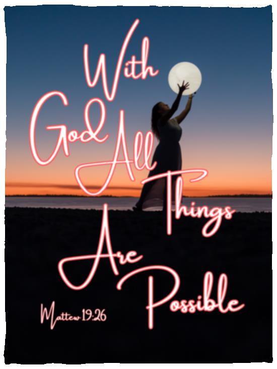 Blankets | With God All Things Are Possible | 3 Sizes Available