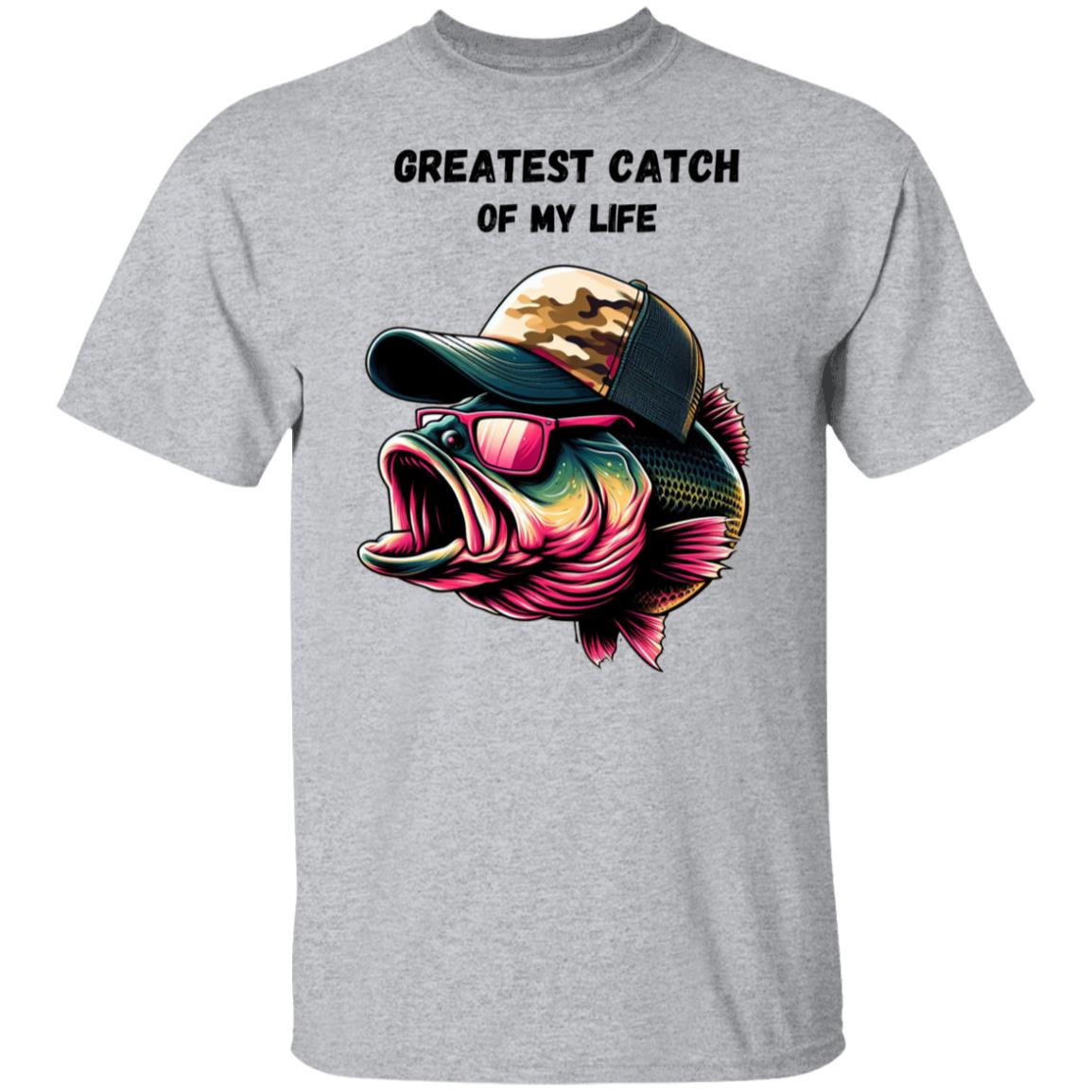 Greatest Catch of My Life | T-Shirt | Men's Tee Shirt | Bass Fish