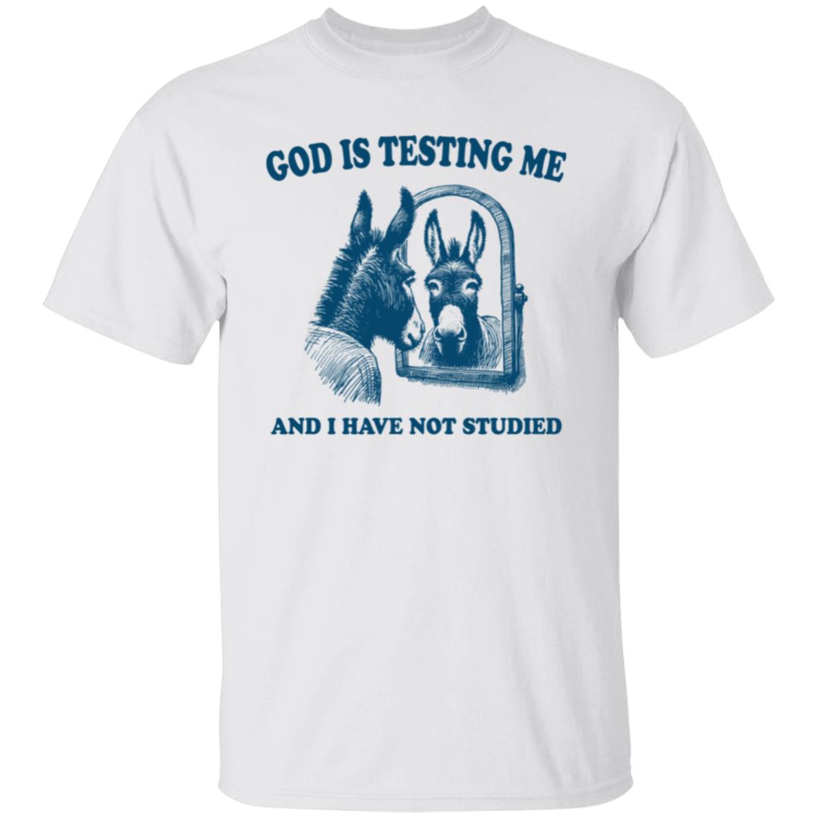 God is Testing Me And I Have Not Studied Blue Tee Tshirt Men's Women's Gifts Unisex T-Shirts