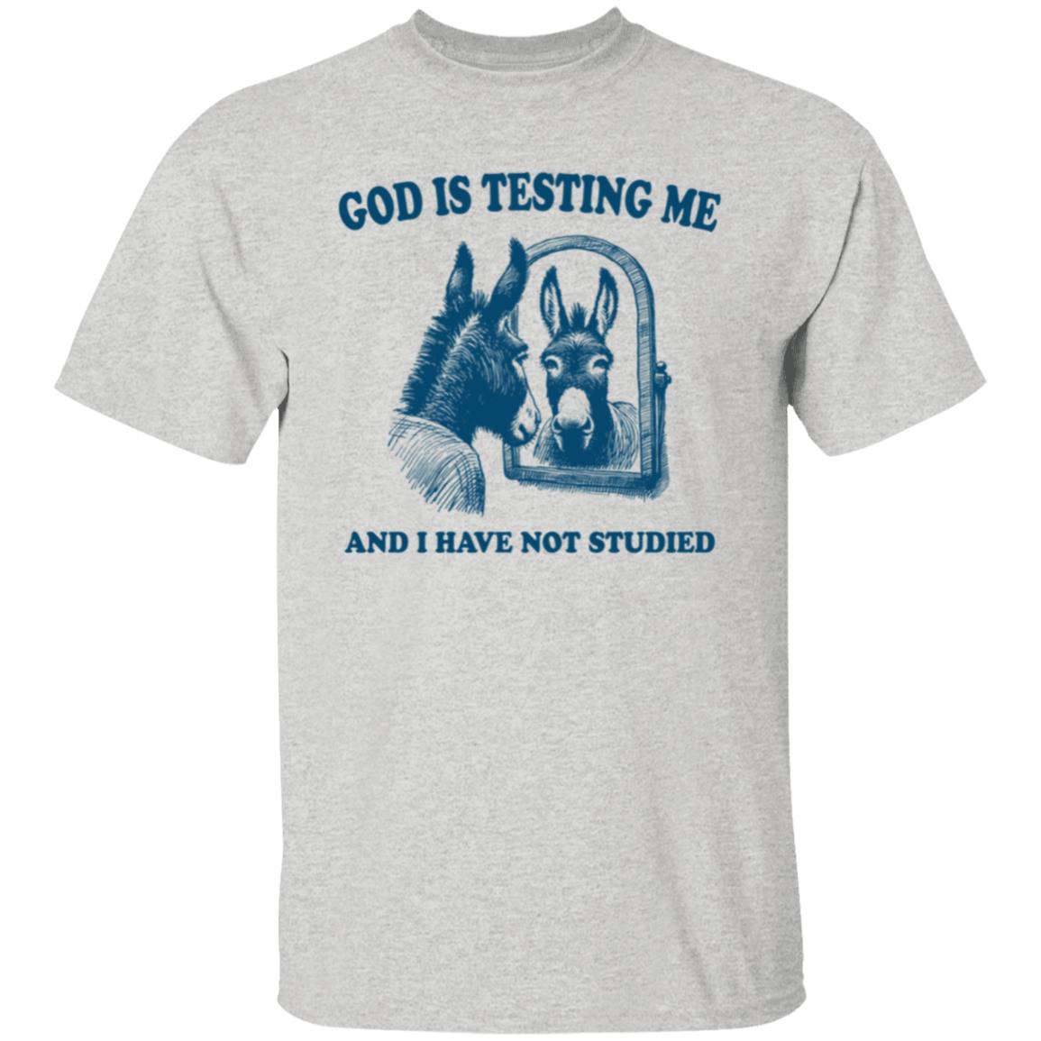 God is Testing Me And I Have Not Studied Blue Tee Tshirt Men's Women's Gifts Unisex T-Shirts