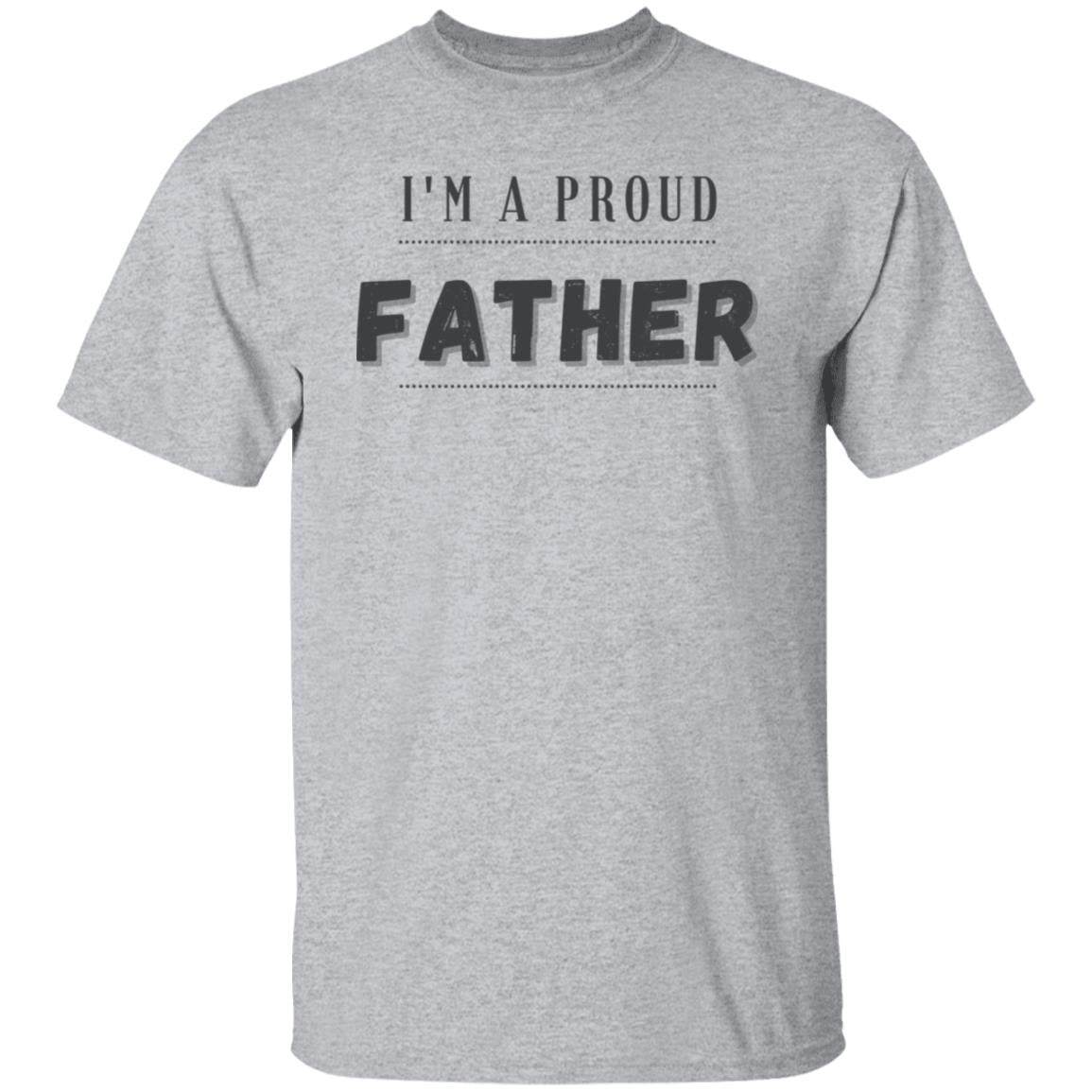 I'm A Proud Father Tee Tshirt Men's Father's Day Gifts Unisex T-Shirts