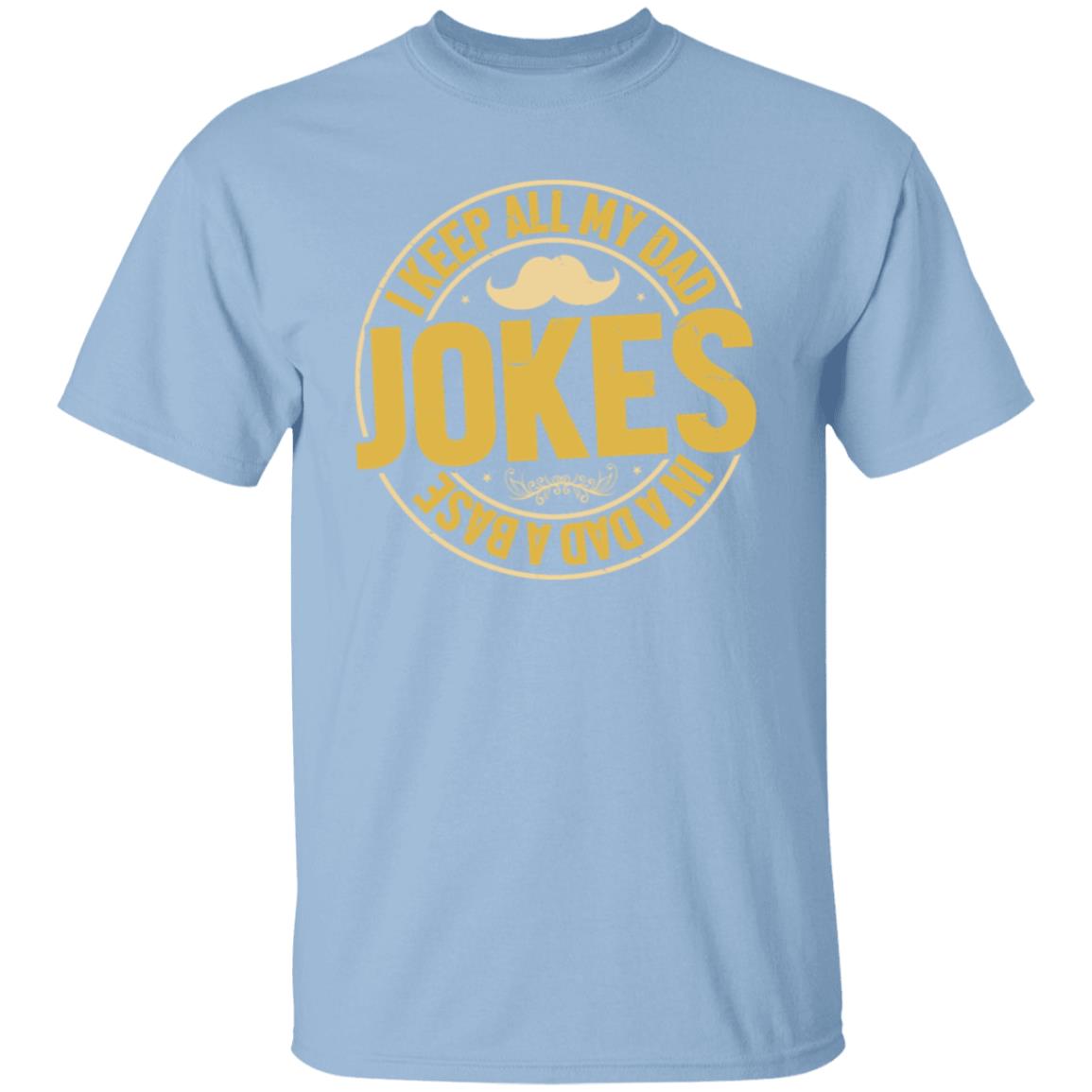 I Keep All My Dad Jokes In A Dad A Base Tee Tshirt Men's Father's Day Gifts Unisex T-Shirts