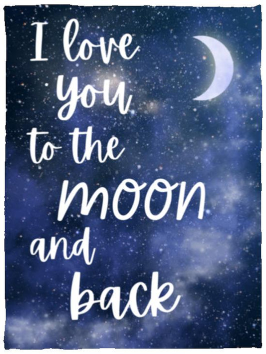 Blankets | I Love You To The Moon and Back | 3 Sizes Available