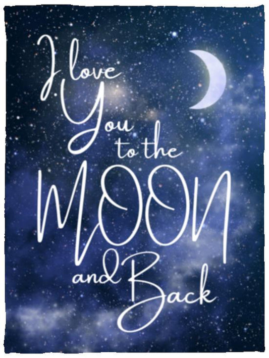 Blankets | I Love You To The Moon and Back | 3 Sizes Available