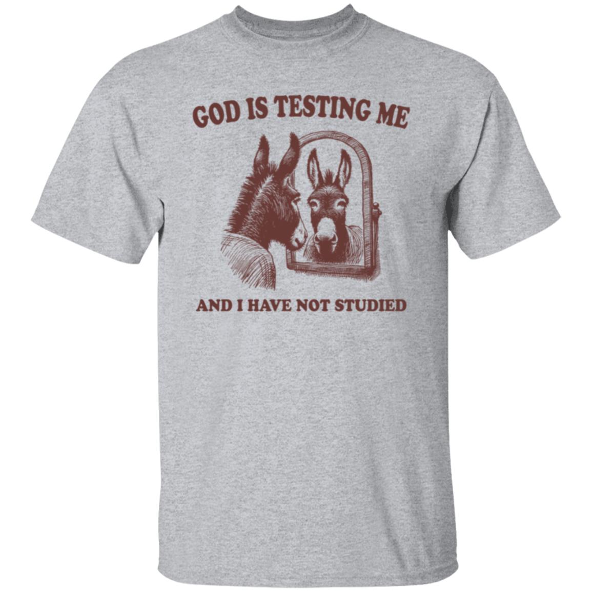 God is Testing Me And I Have Not Studied Brown Tee Tshirt Men's Women's Gifts Unisex T-Shirts