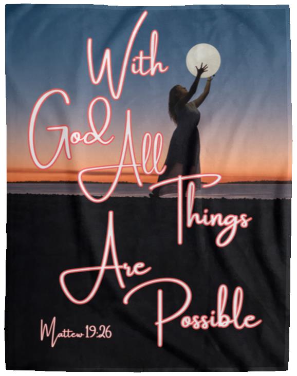 Blankets | With God All Things Are Possible | 3 Sizes Available