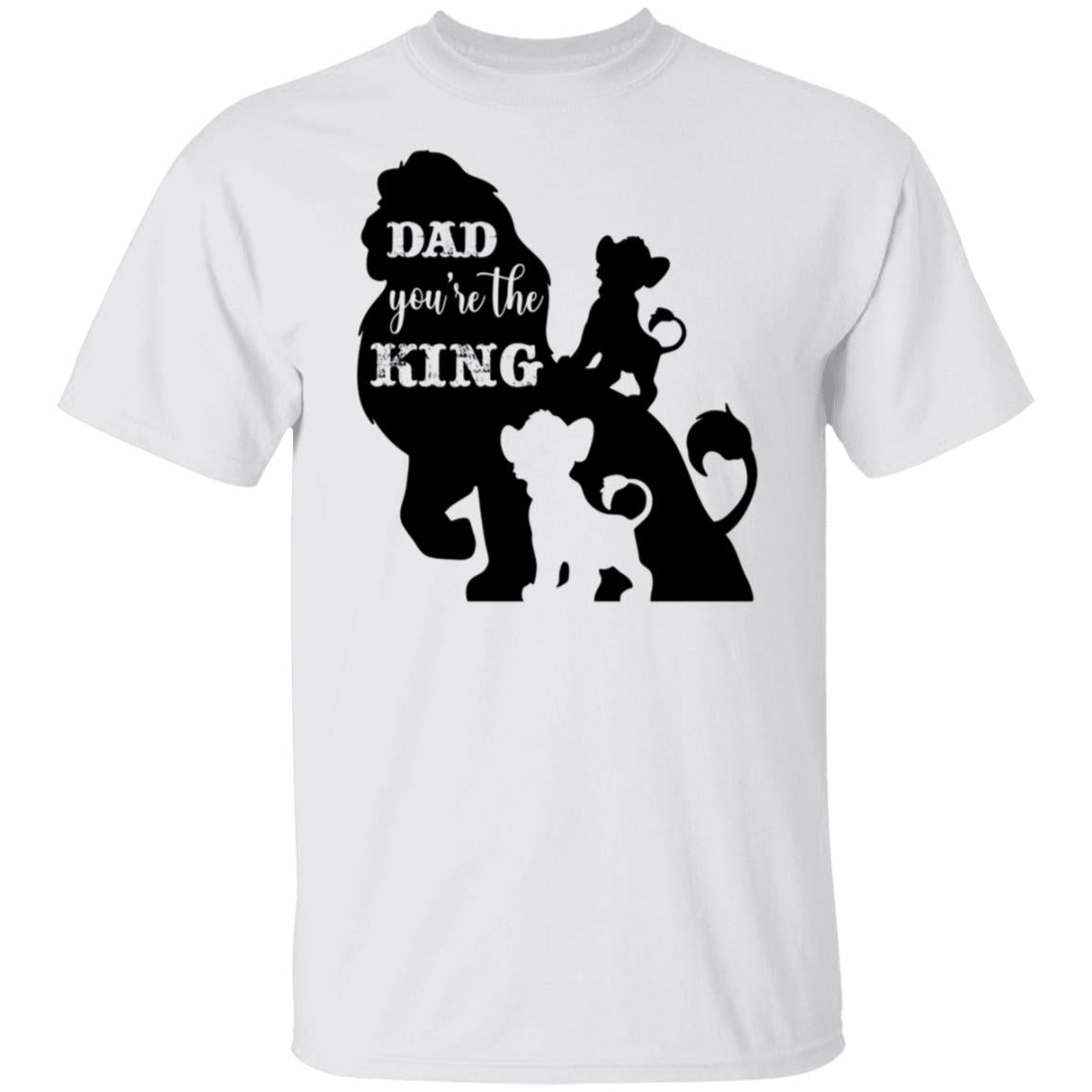 Dad You're the King Tee Tshirt Men's Father's Day Gifts Unisex T-Shirts