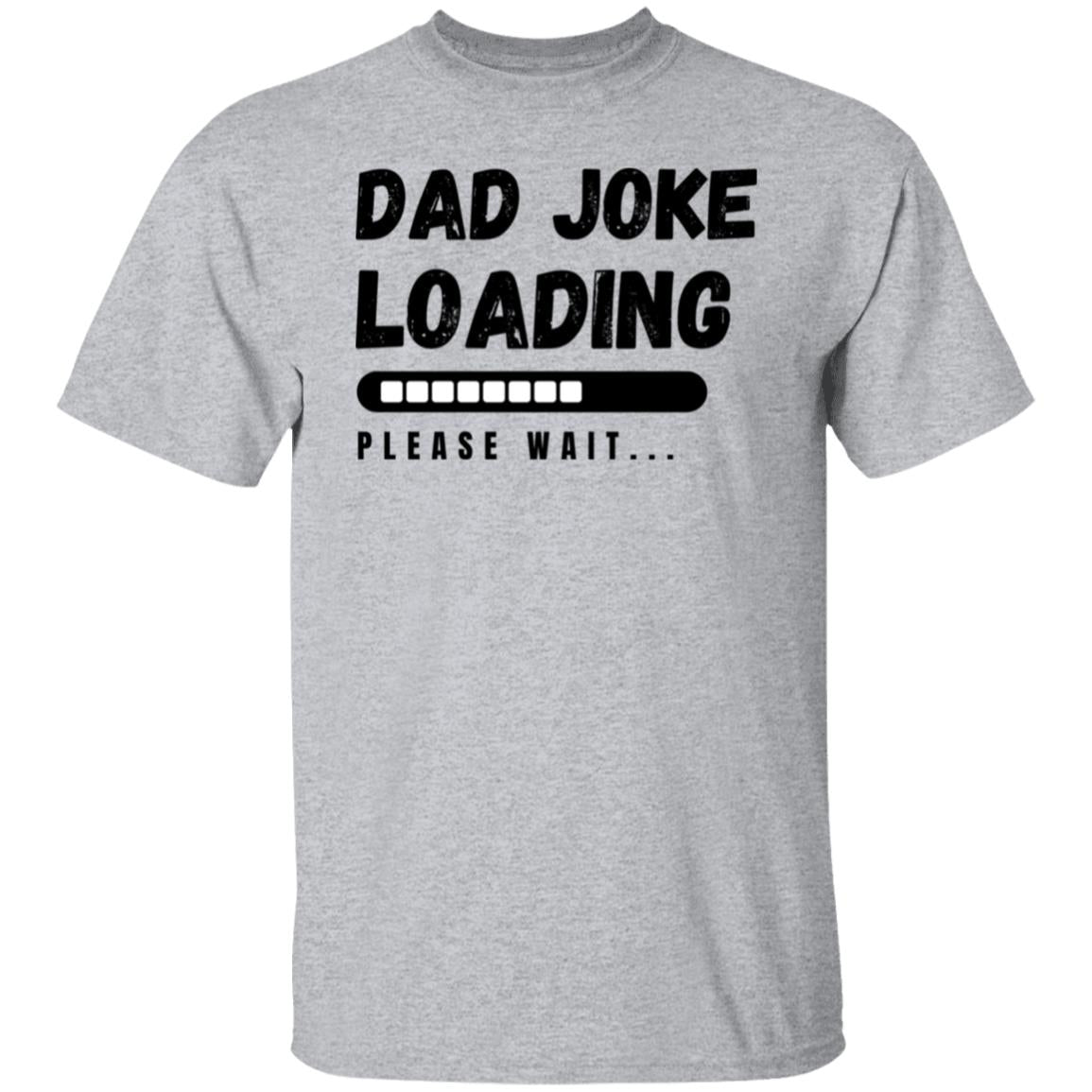 Dad Joke Loading Please Wait Tee Tshirt Men's Father's Day Gifts Unisex T-Shirts