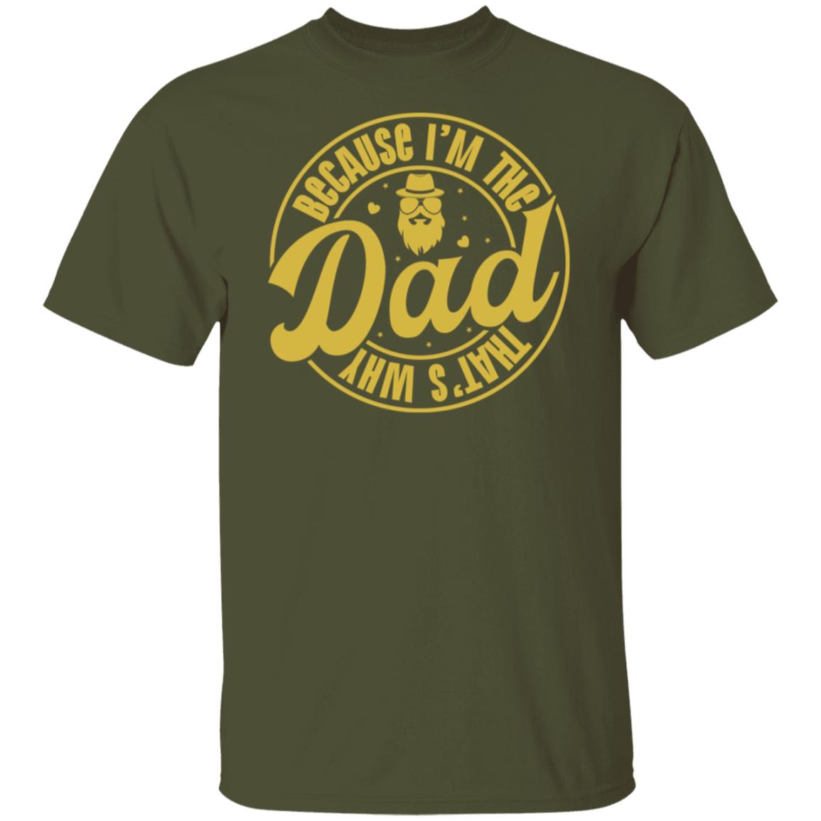 Because I'm The Dad, That's Why Tee Tshirt Men's Father's Day Gifts Unisex T-Shirts