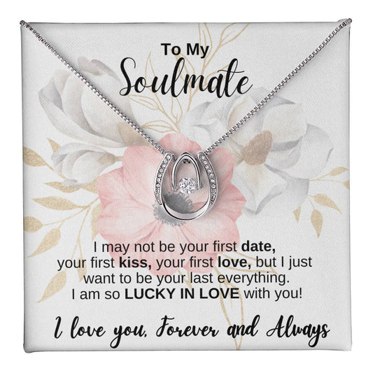 My Soulmate | Lucky in Love Necklace | For My Love | First Date, First Kiss, First Love