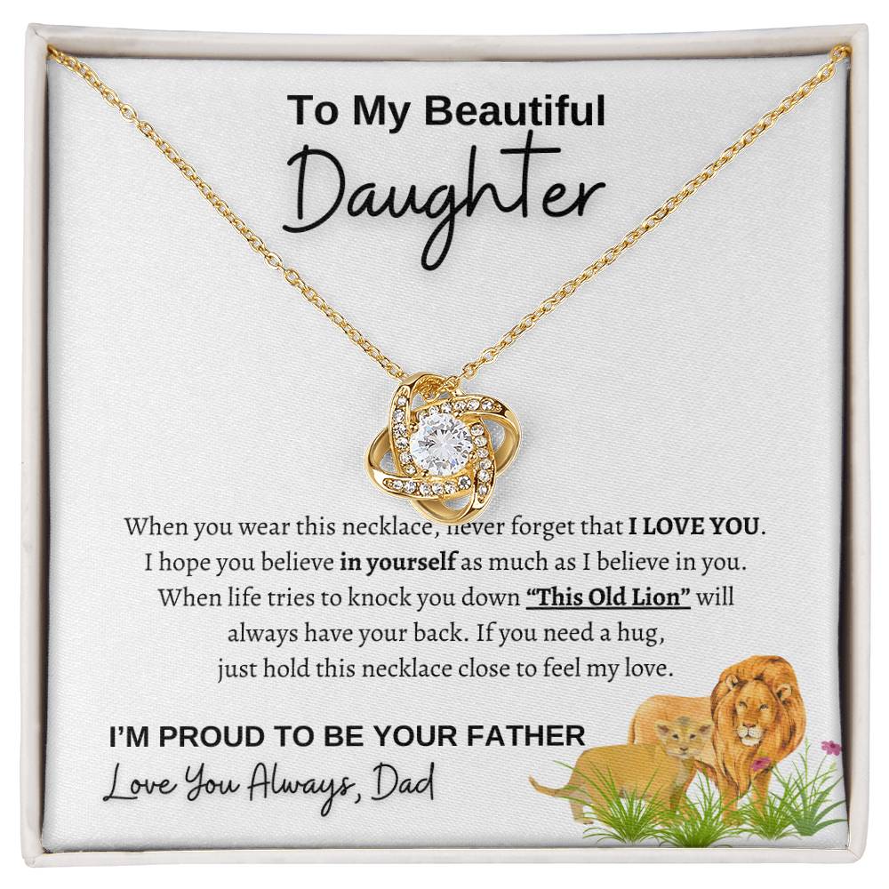 To My beautiful Daughter | From Dad Lion | Love Knot Necklace