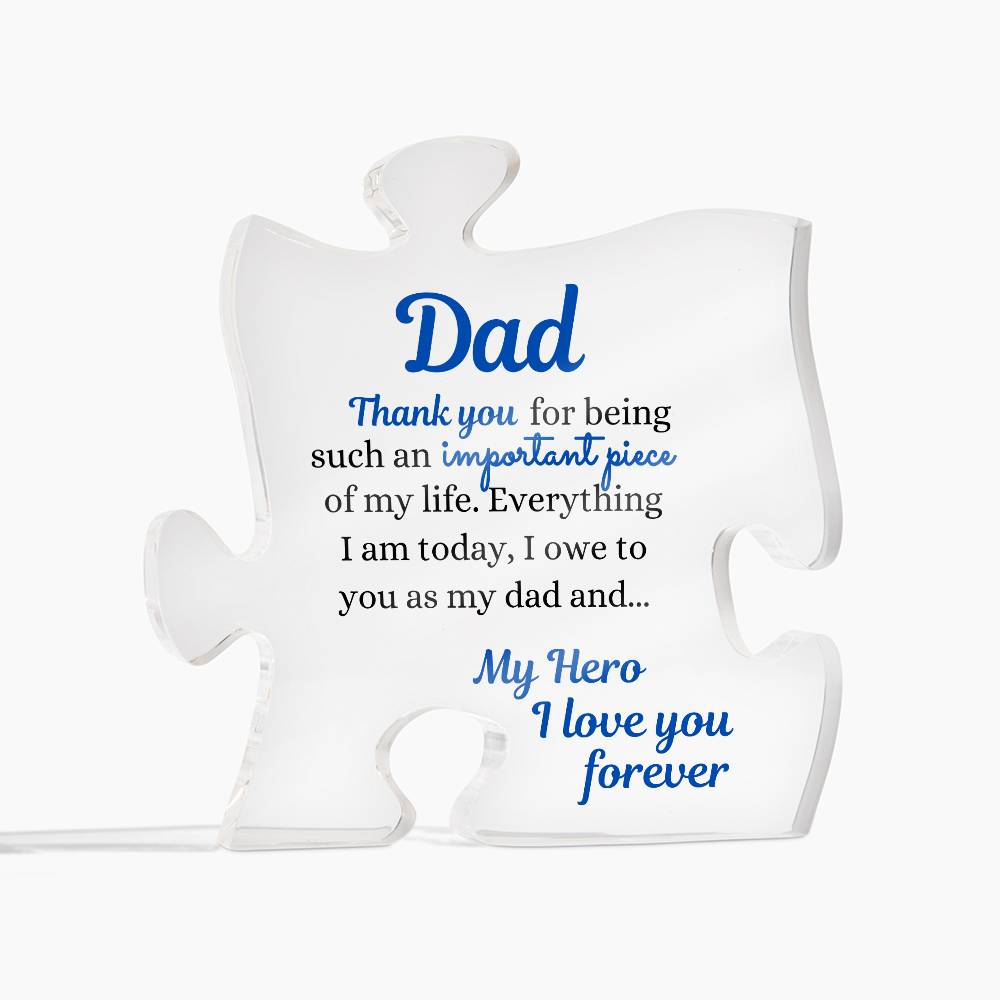 To Dad, My Hero, Thanks For Being An Important Piece Of My Life  | Gift For Dad | Acrylic Puzzle Piece